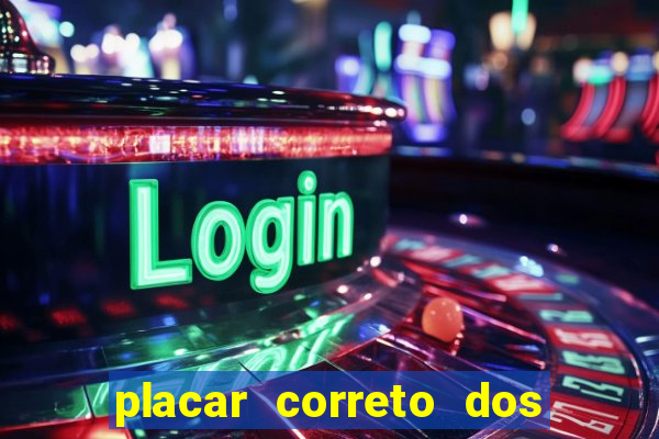 placar correto dos jogos de hoje